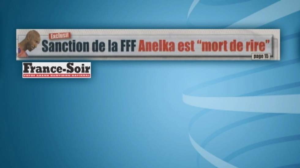 Presse Française : Anelka "mort de rire" après les sanctions