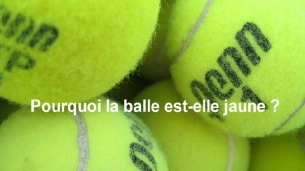 Question à la volée : pourquoi la balle est-elle jaune ?