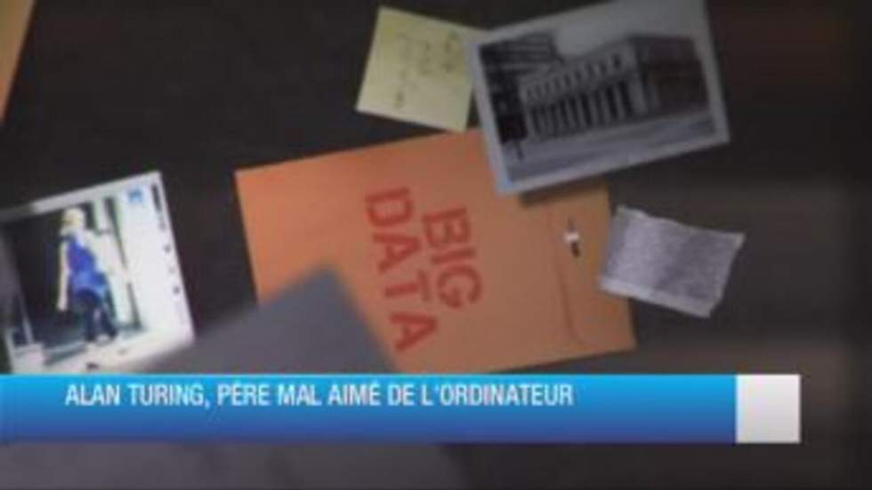 Alan Turing, précurseur mal-aimé des datas Alan Turing, précurseur mal-aimé des datas