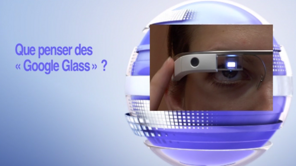 Que penser des "Google Glass" ?