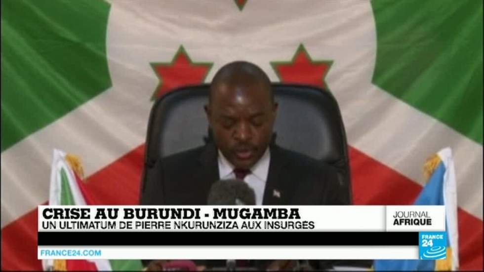 Crise au Burundi : l'ultimatum de Pierre Nkurunziza aux insurgés de Mugamba