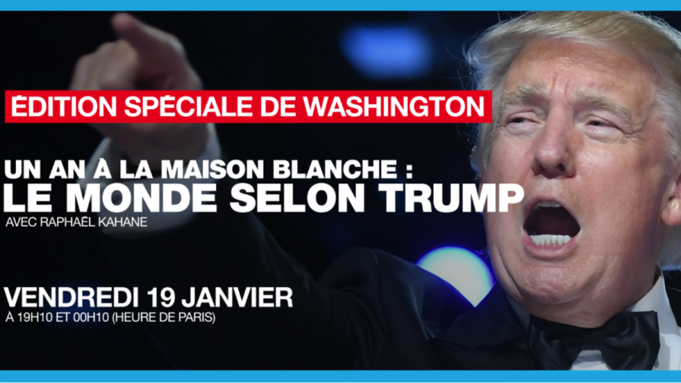 En direct : notre édition spéciale pour le premier anniversaire de la présidence Trump