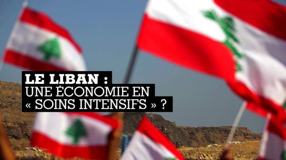 Le Liban : une économie en "soins intensifs" ?