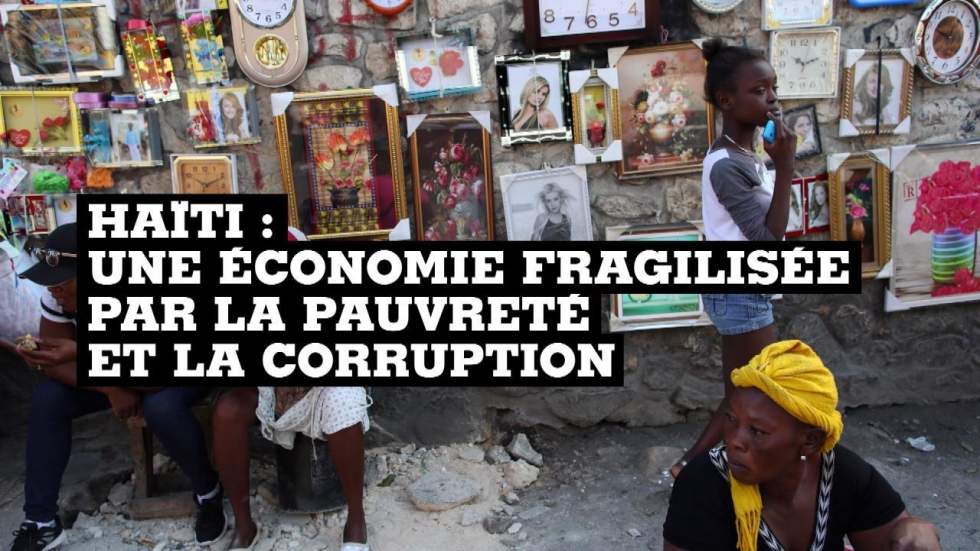 Haïti : une économie fragilisée par la pauvreté et la corruption