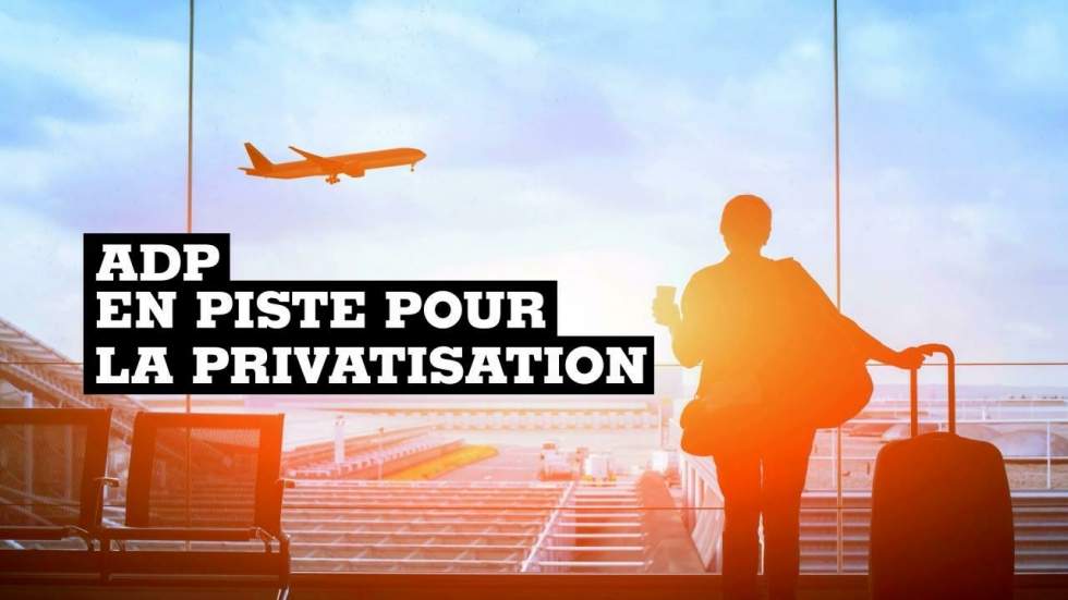 Privatisation d'ADP : pourquoi le gouvernement veut céder une machine à cash