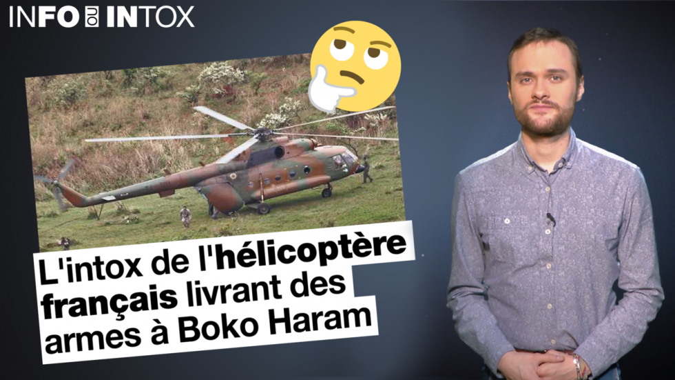 De la rumeur à l'intox, le cas de "l'hélicoptère français et Boko Haram"