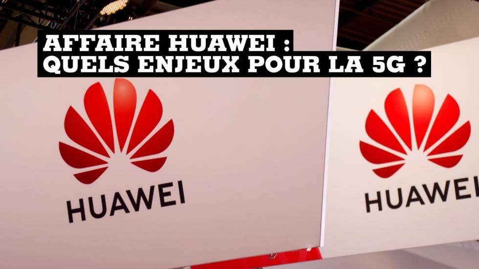 Affaire Huawei : quels enjeux pour la 5G ?