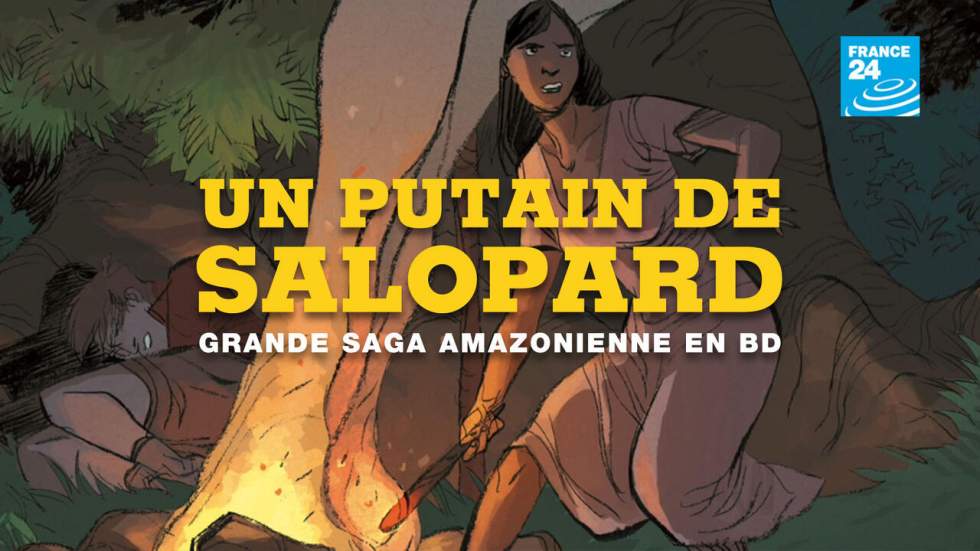 "Un putain de salopard", grande saga amazonienne en BD