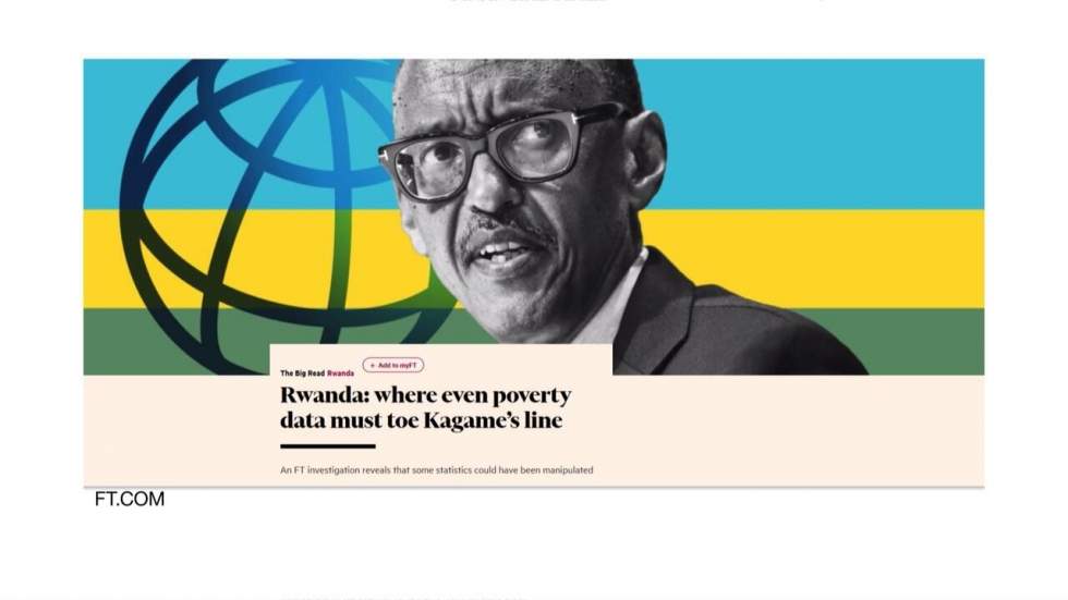 Rwanda : selon le Financial Times, Kigali aurait modifié ses statistiques sur la pauvreté Rwanda : selon le Financial Times, Kigali aurait modifié ses statistiques sur la pauvreté
