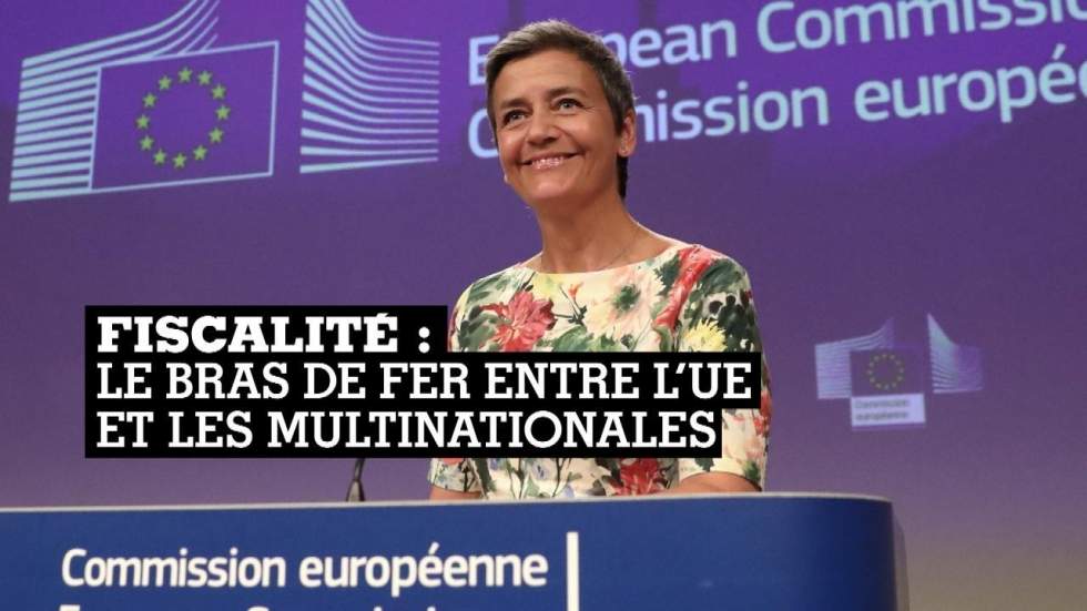 Fiscalité : le bras de fer entre l’UE et les multinationales