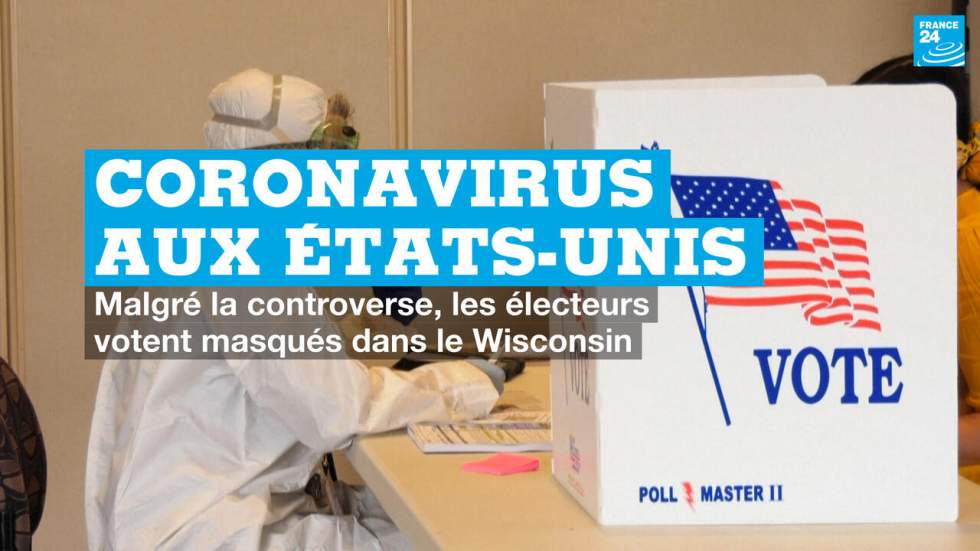 Coronavirus aux États-Unis : malgré la controverse, les électeurs du Wisconsin ont voté masqués