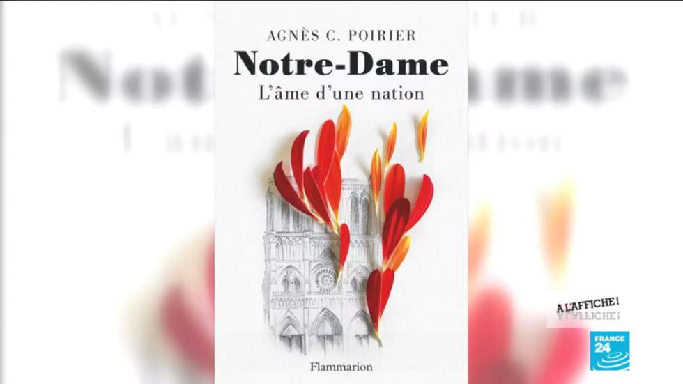 Les flammes de Notre-Dame: Agnès Poirier retrace l'histoire de cet édifice