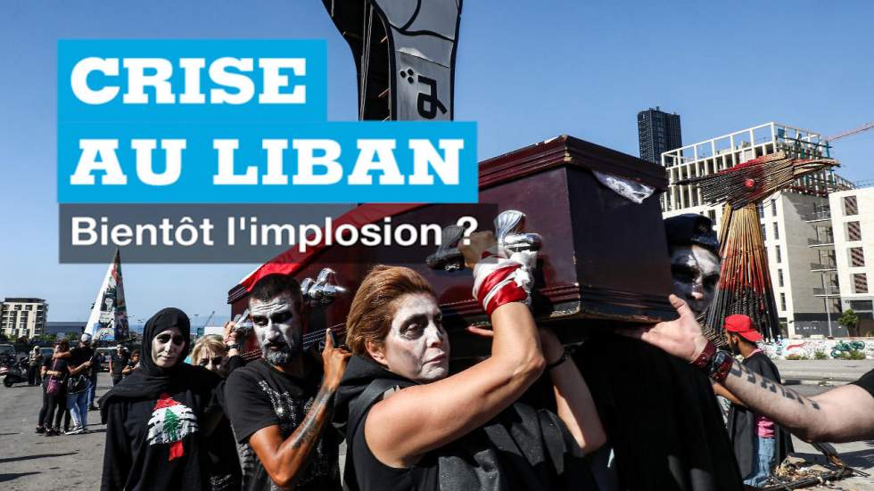 Crise au Liban : bientôt l'implosion ?