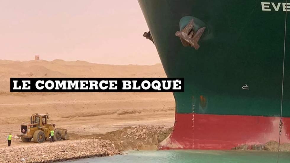 Avec le canal de Suez bloqué, le commerce mondial sous tension