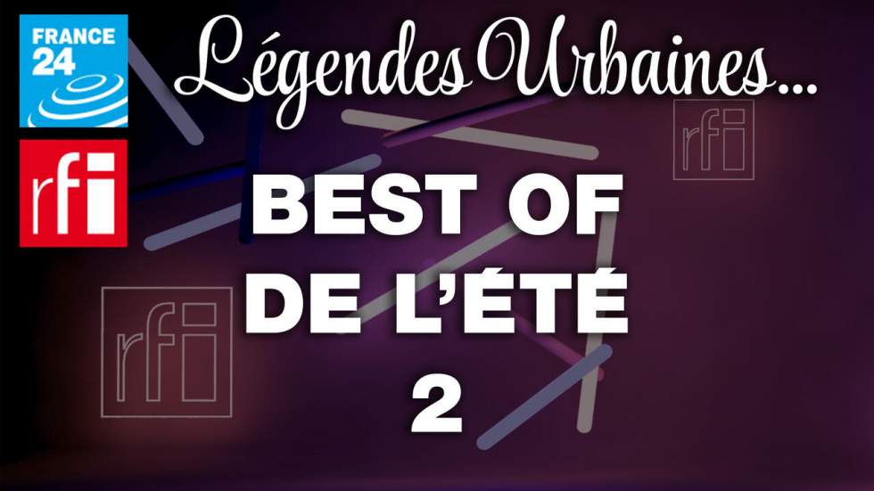 Légendes urbaines, best of de l'été n° 2