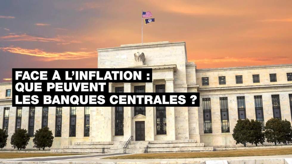 Que peuvent les banques centrales face à la forte inflation ? Que peuvent les banques centrales face à la forte inflation ?