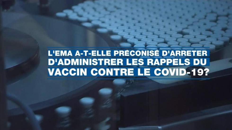 L'EMA a-t-elle préconisé d'arrêter d'administrer les rappels du vaccin contre le Covid-19 ?