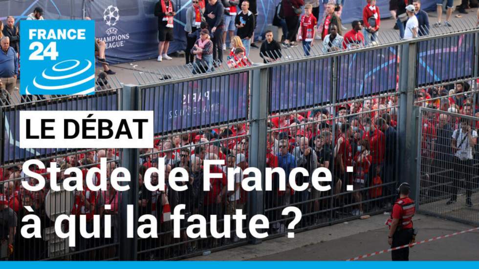 Ligue des champions : fiasco du Stade de France, à qui la faute ?