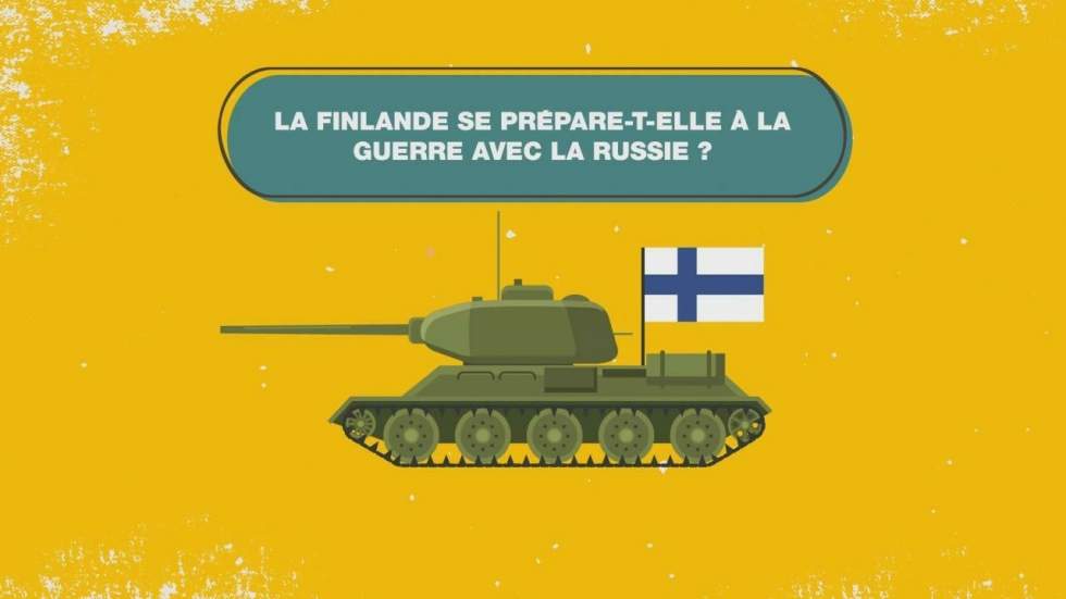 Fact or fake : la Finlande se prépare-t-elle à la guerre avec la Russie ?