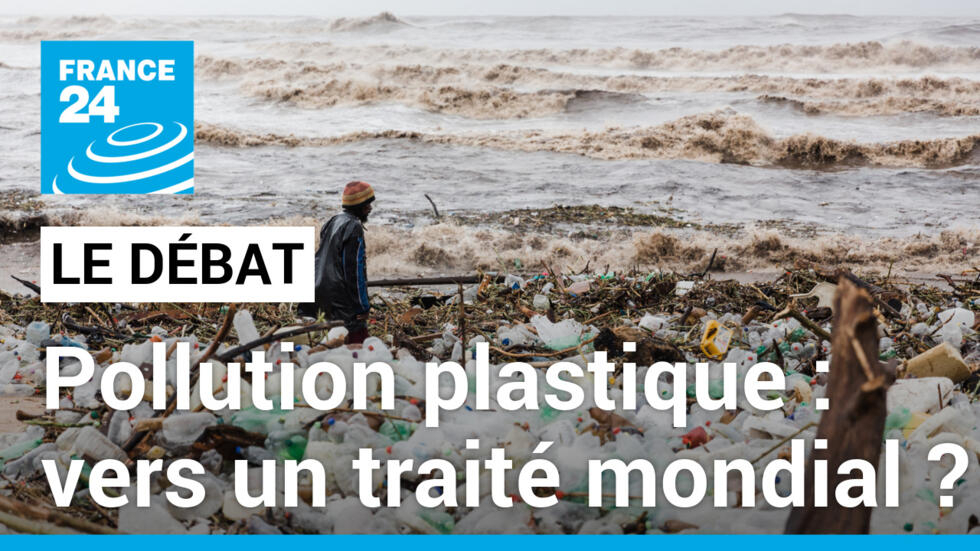 Pollution plastique : vers un traité mondial ?