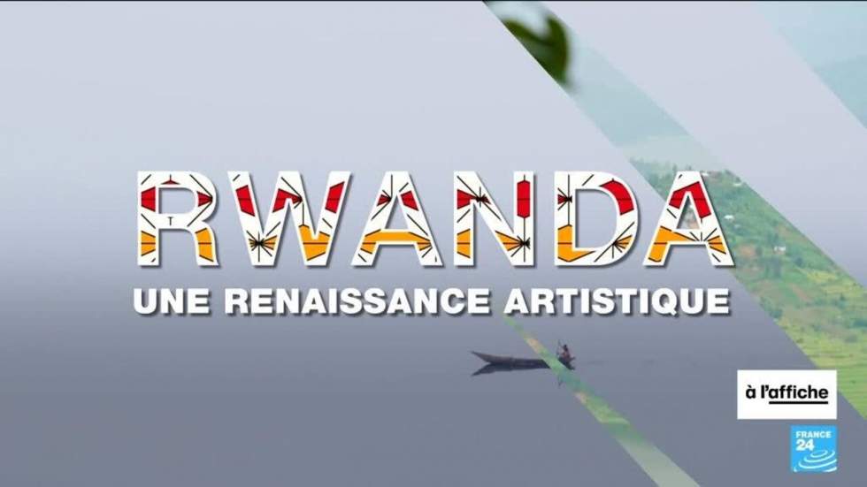 Rwanda : la renaissance artistique (1/3) Rwanda : la renaissance artistique (1/3)