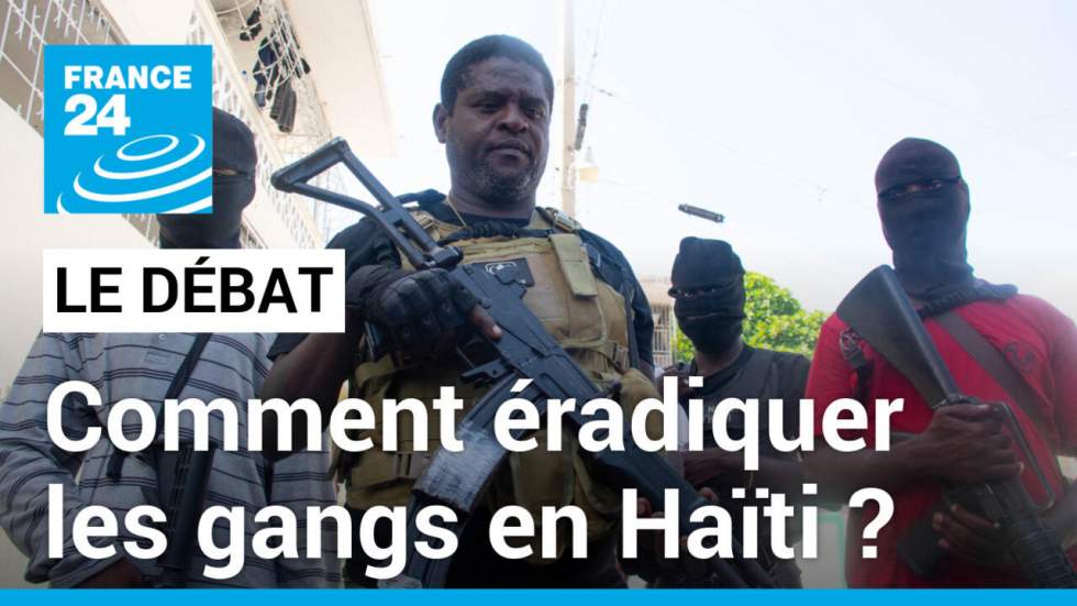 Haïti : comment éradiquer les gangs ?