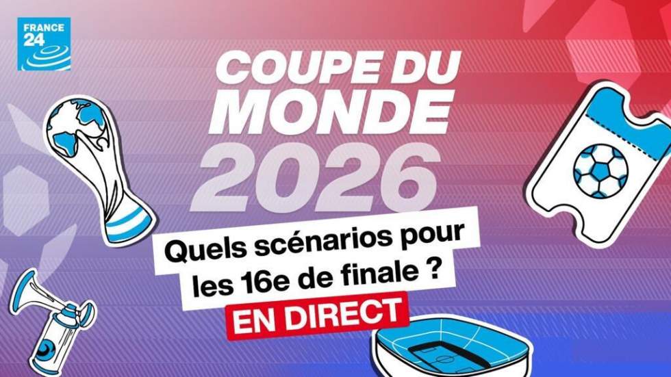 Mondial 2026 en direct : quels scénarios pour les 16es de finale ?
