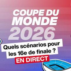 Mondial 2026 en direct : quels scénarios pour les 16es de finale ?