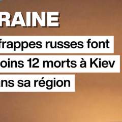 Attaque russe à Kiev : au moins 12 personnes tuées mardi