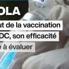 Ebola : début de la vaccination en RDC, son efficacité reste à évaluer