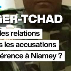 Niger-Tchad : quelles relations après les accusations d’ingérence à Niamey ?
