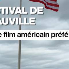 Festival de Deauville : votre film américain préféré ?