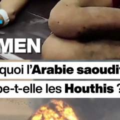 Pourquoi l’Arabie saoudite frappe-t-elle les Houthis au Yémen ?
