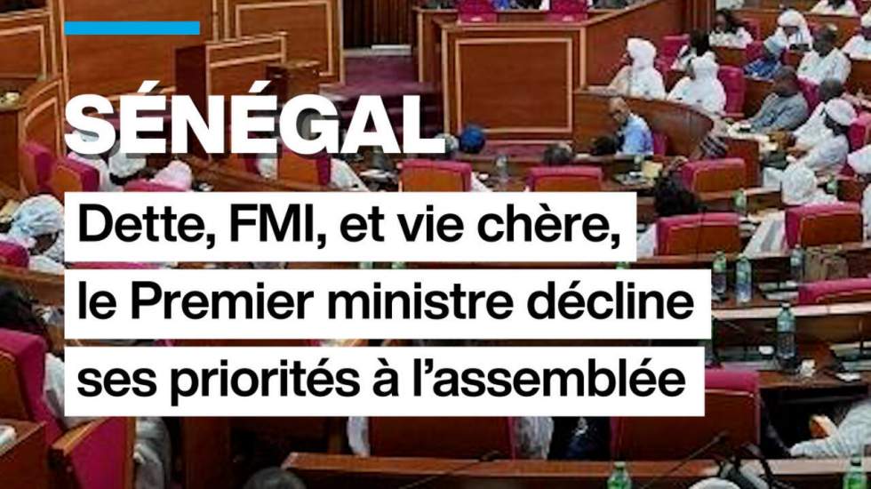 Sénégal : Dette, FMI et vie chère, le Premier ministre décline ses priorités à l'Assemblée