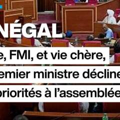 Sénégal : Dette, FMI et vie chère, le Premier ministre décline ses priorités à l'Assemblée