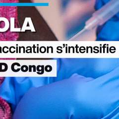Ebola : la vaccination s’intensifie en RD Congo