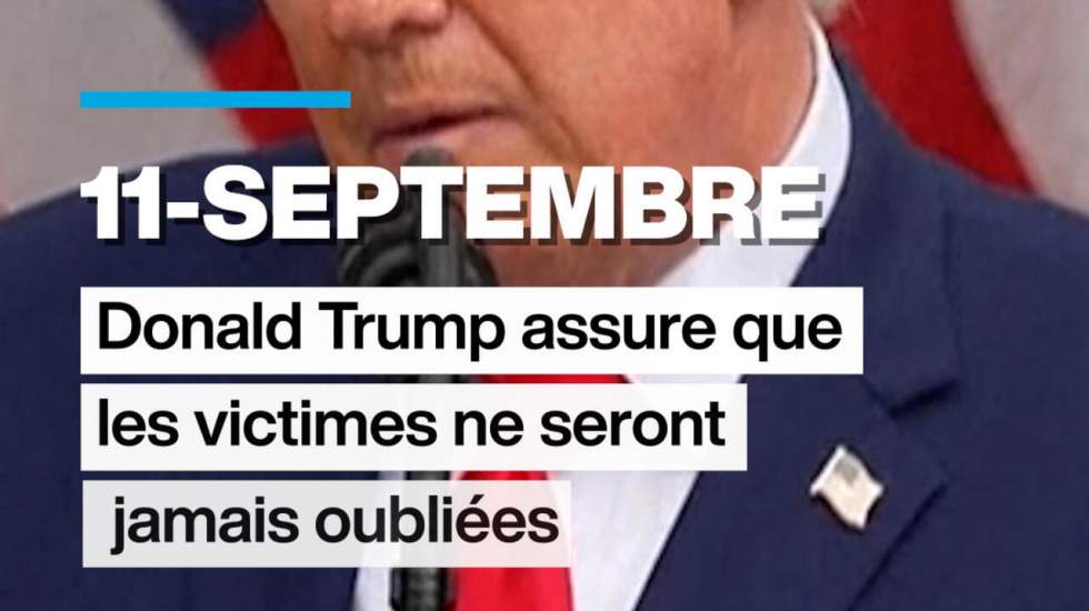 11-Septembre : Donald Trump assure que les victimes ne seront jamais oubliées 11-Septembre : Donald Trump assure que les victimes ne seront jamais oubliées